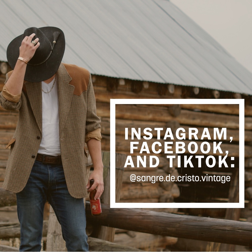 I N S T A G R A M,  F A C E B O O K,  &  T I K T O K: @sangre.de.cristo.vintage